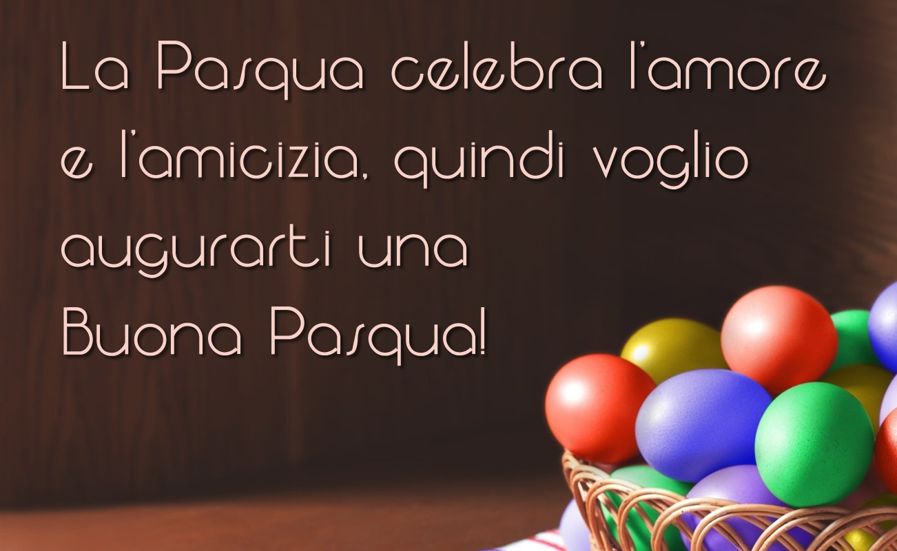 immagine con un messaggio: La Pasqua celebra l'amore e l'amicizia, quindi voglio augurarti una buona Pasqua!